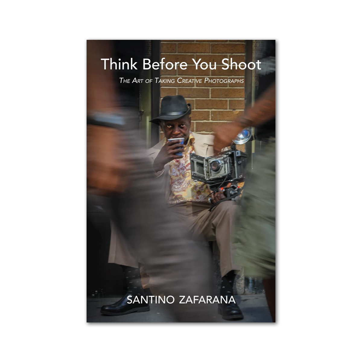 Think Before You Shoot: The Art of Taking Creative Photographs
