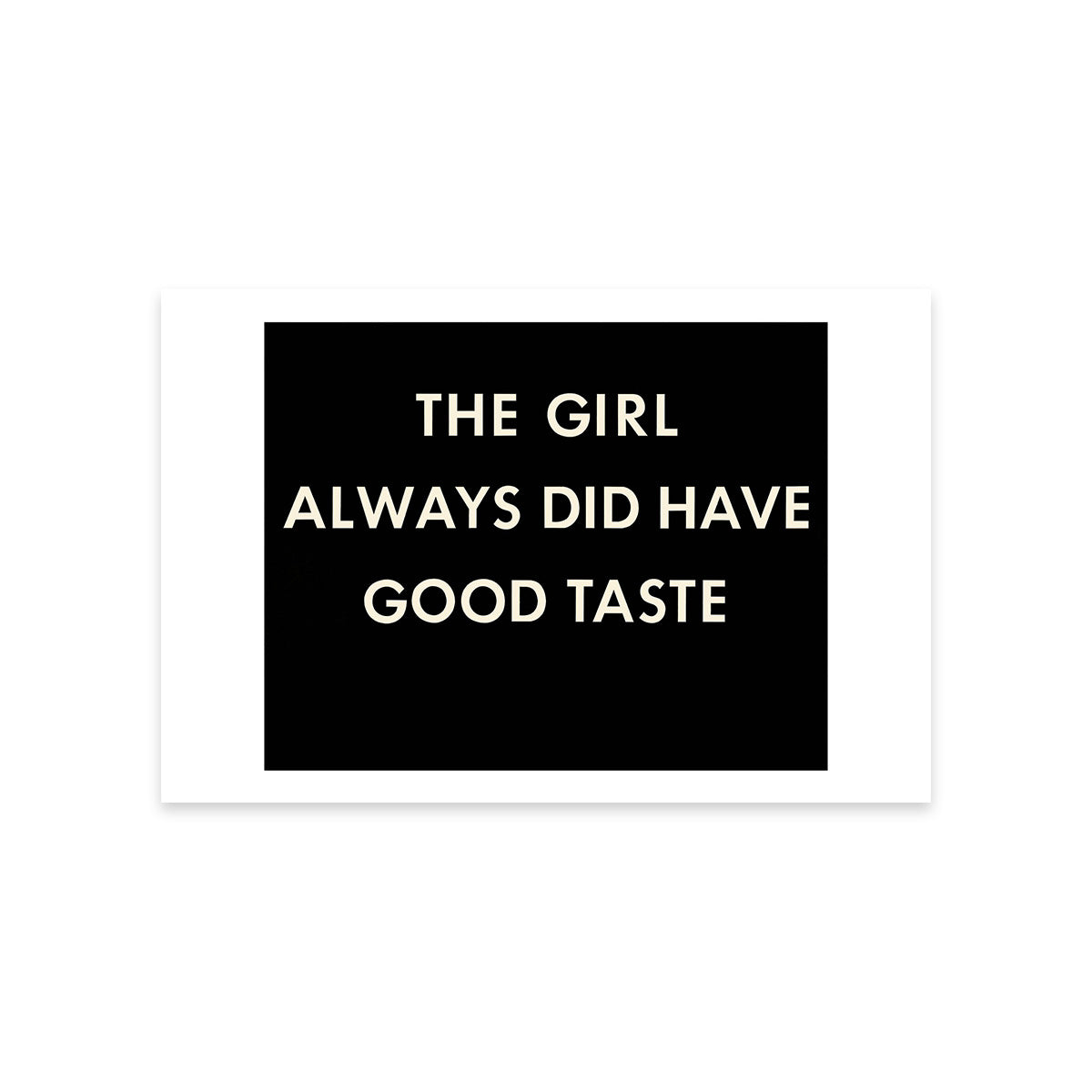 The Girl Always Did Have Good Taste Postcard