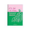 It's Ok To Feel Things Deeply