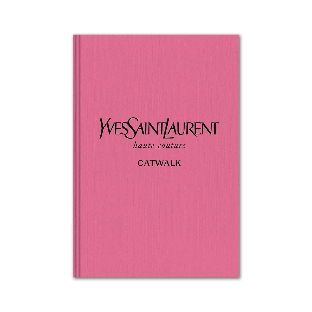 Yves Saint Laurent: The Complete Haute Couture Collections, 1962-2002