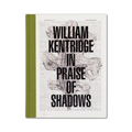 William Kentridge: In Praise of Shadows