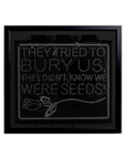 They Tried to Bury Us, They Didn't Know We Were Seeds (Dinos Christianopoulos), 2024