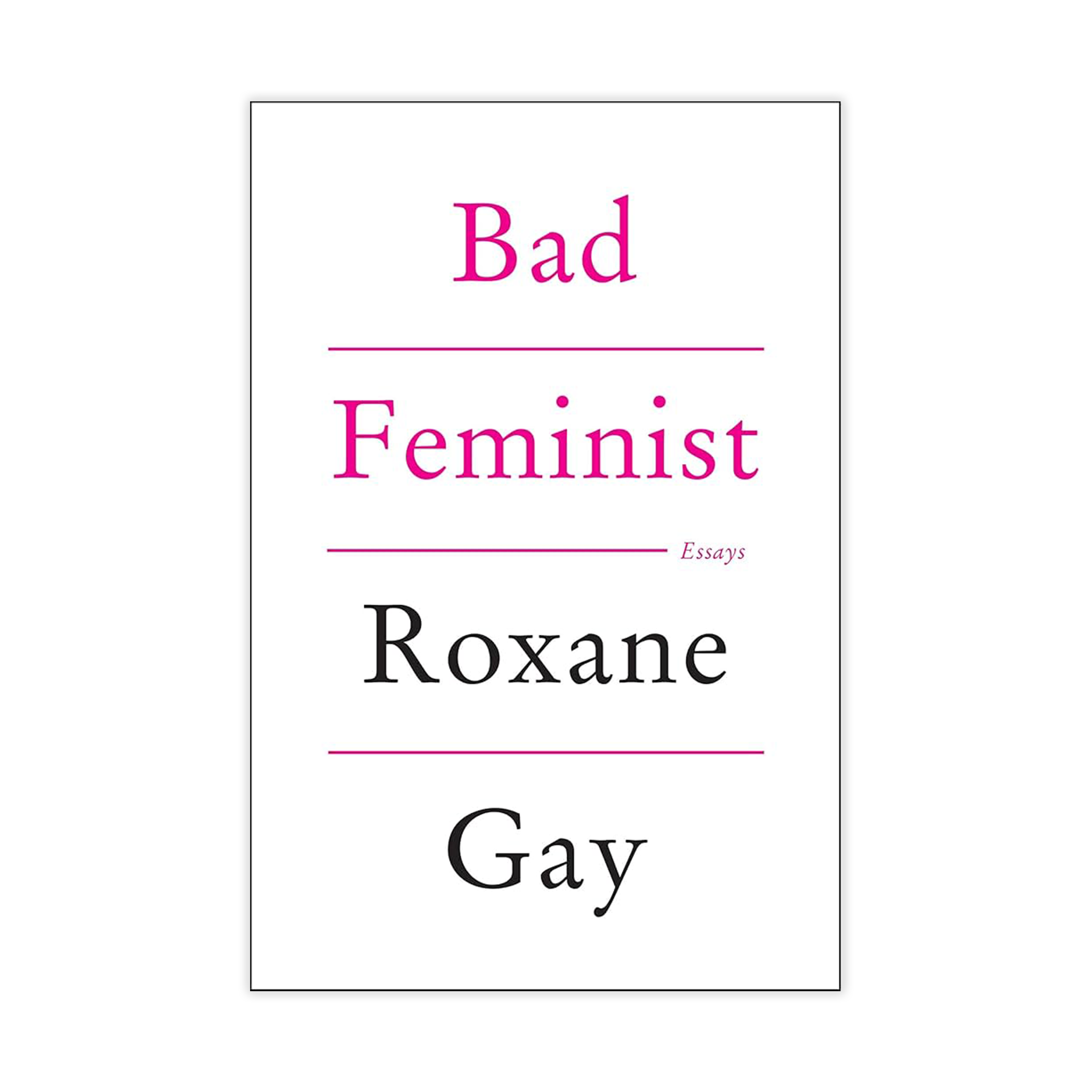 Bad Feminist: Essays