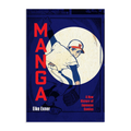 Manga: A New History of Japanese Comics