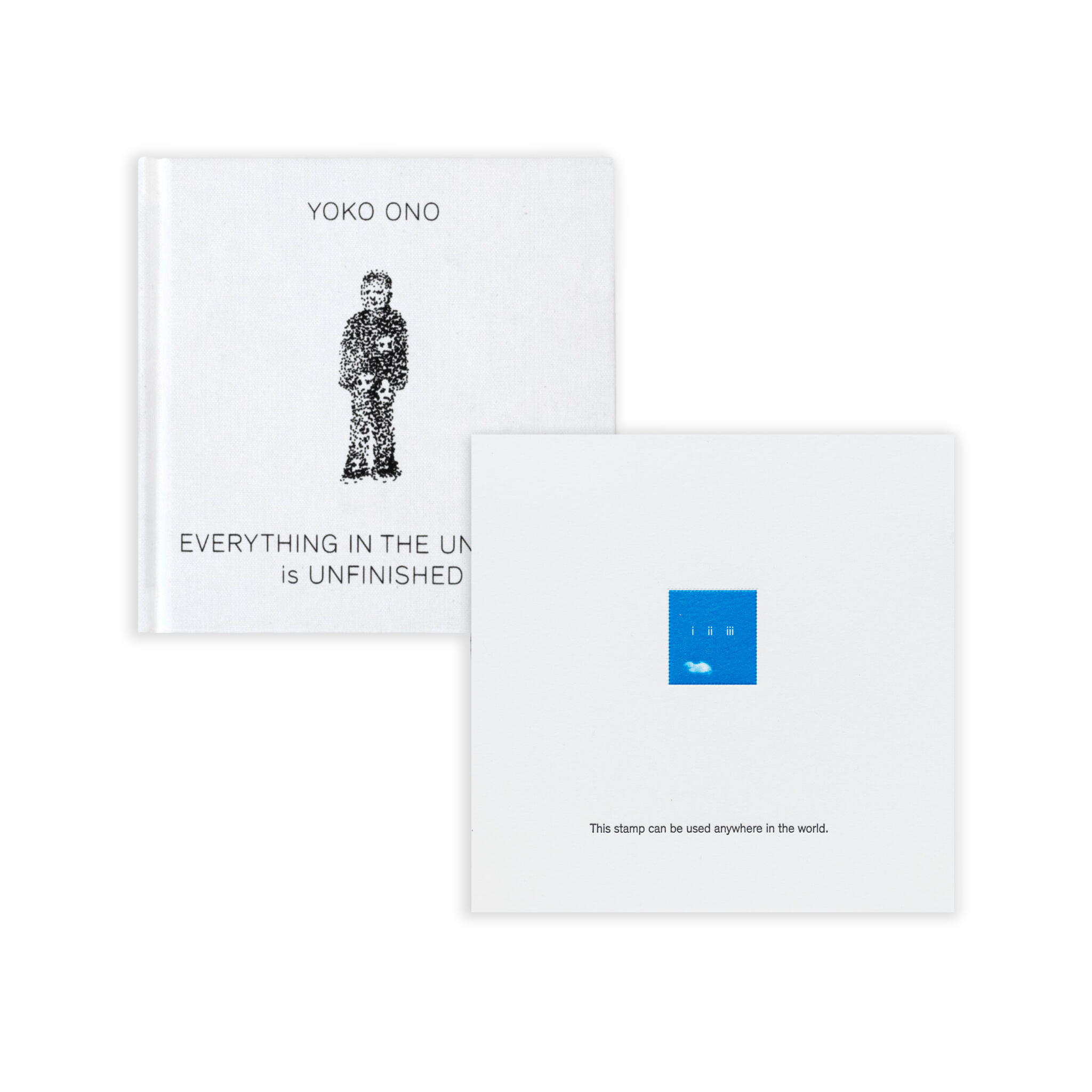 Yoko Ono, I II III Stamp & Everything in the Universe is Unfinished (2017 / 2024)