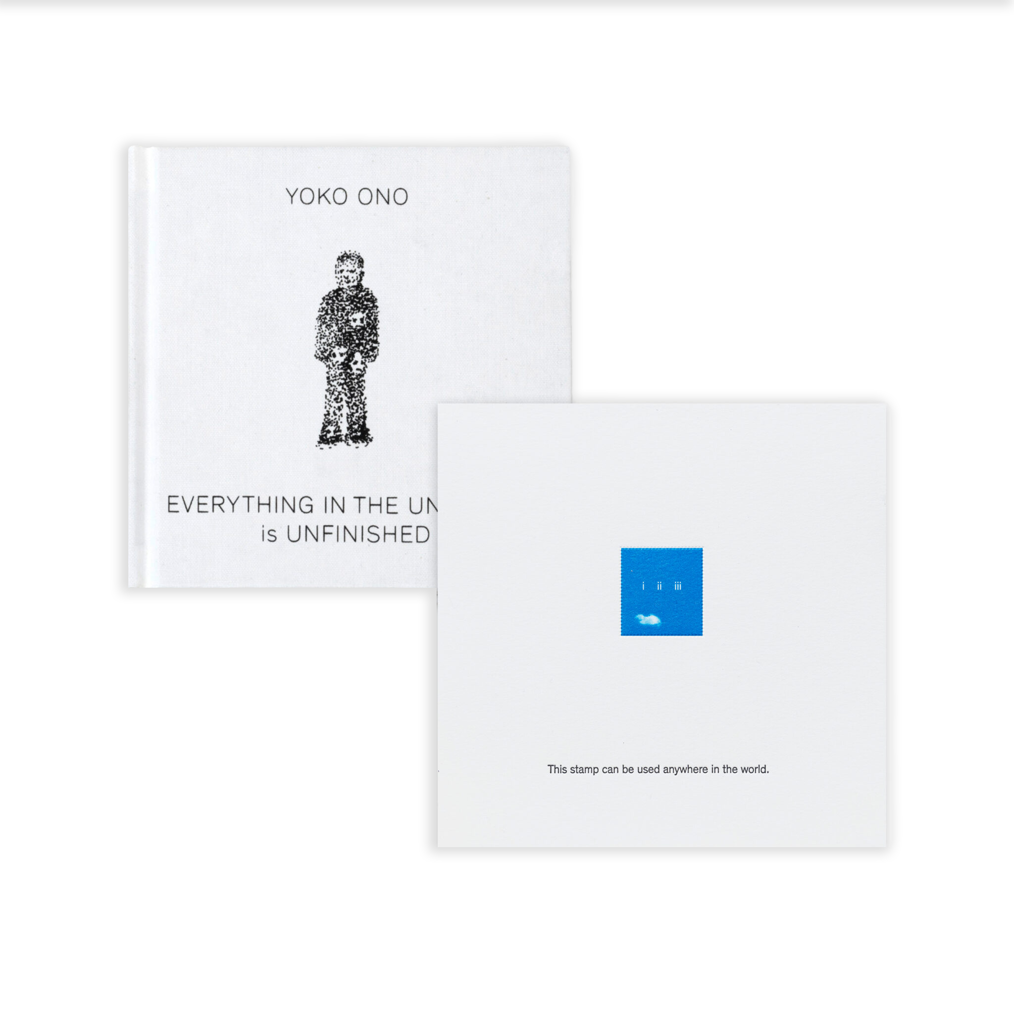 Yoko Ono, I II III Stamp & Everything in the Universe is Unfinished (2017 / 2024)
