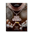 Ice Cold. A Hip-Hop Jewelry History. 45th Ed.
