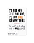 It's Not How Good You Are, It's How Good You Want to Be