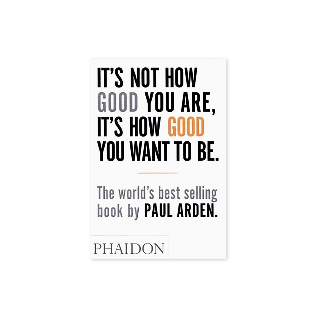 It's Not How Good You Are, It's How Good You Want to Be