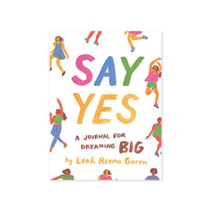 Say Yes: A Journal for Dreaming Big